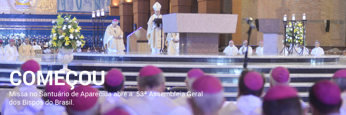 Missa em Aparecida abriu a 53ª Assembleia Geral da CNBB.