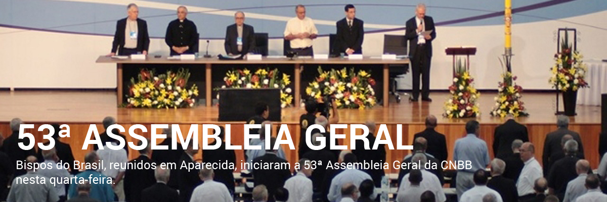 Abertura da 53ª Assembleia Geral da CNBB.