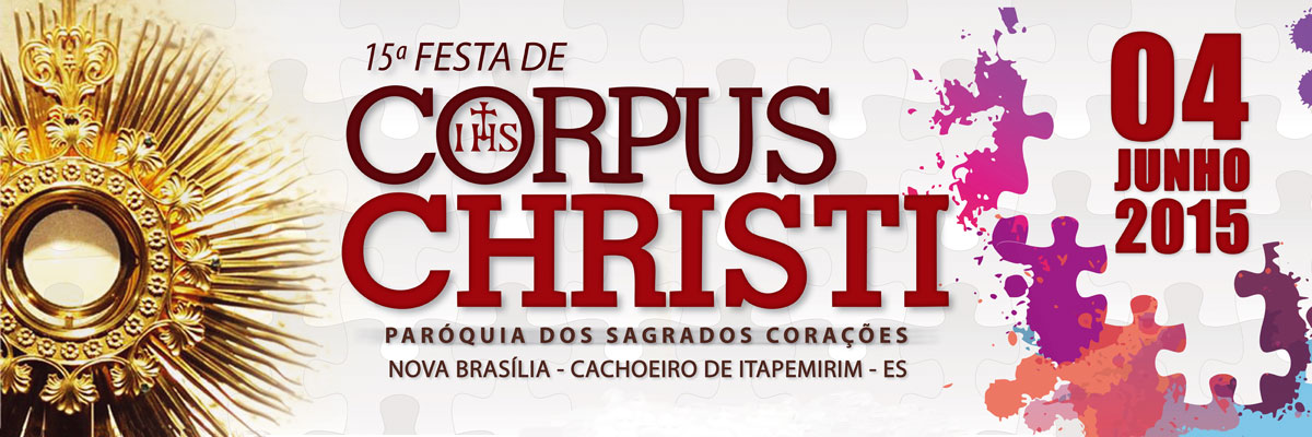 Corpus Christi - Paróquia dos Sagrados Corações.