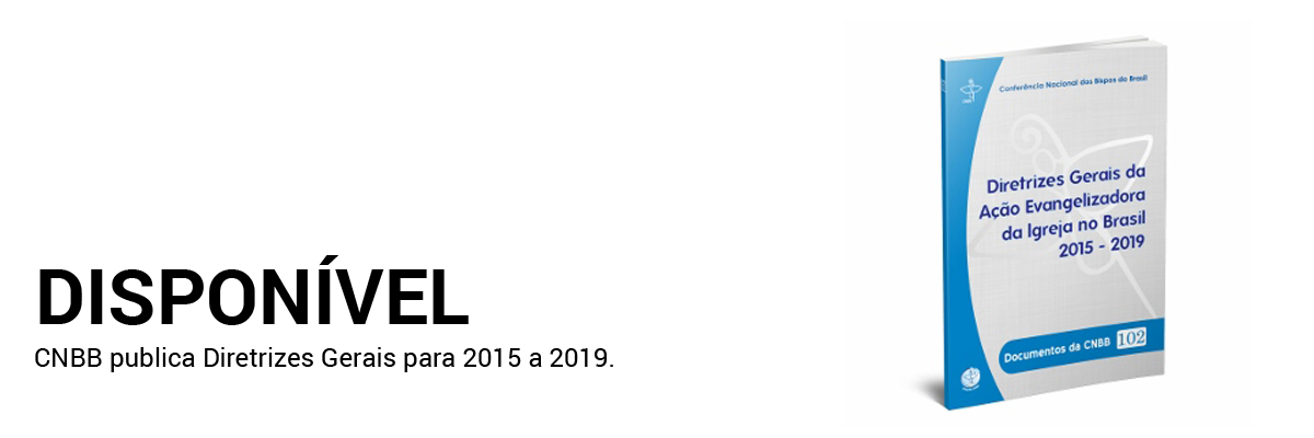 CNBB publica Diretrizes Gerais para 2015 a 2019.