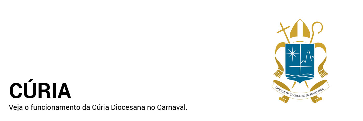 Funcionamento da Cúria Diocesana no período do Carnaval.