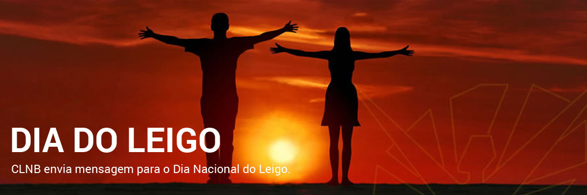 CLNB envia mensagem para o Dia Nacional do Leigo.