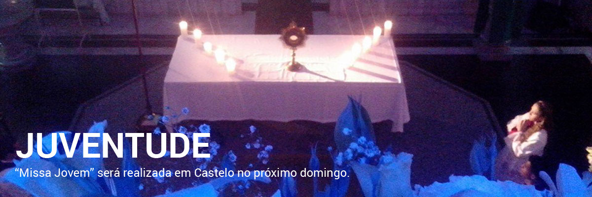 “Missa Jovem” será realizada em Castelo no próximo domingo.