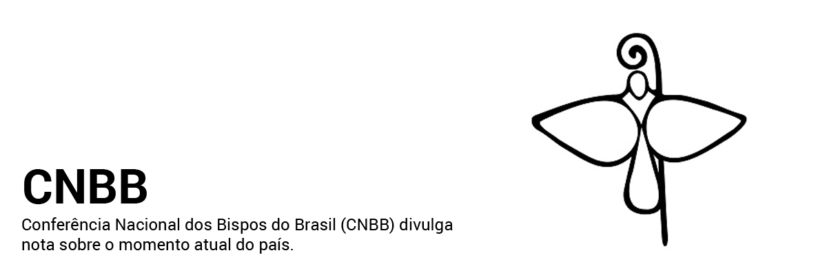 CNBB fala sobre momento do Brasil.