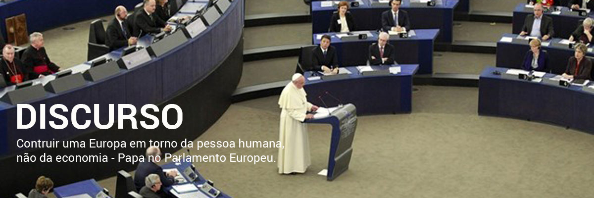 Discurso do Papa Francisco ao Parlamento Europeu em Estrasburgo.