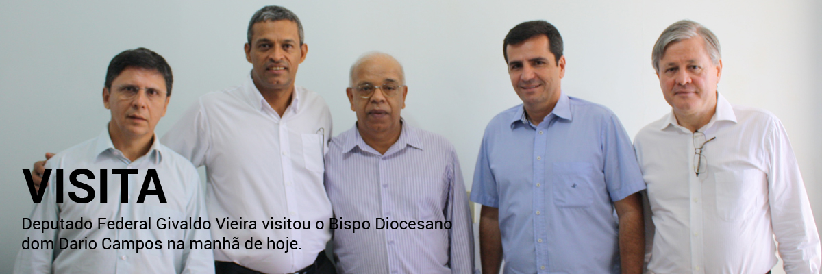 Deputado Federal Givaldo Vieira visitou o bispo diocesano dom Dario Campos na manhã de hoje.